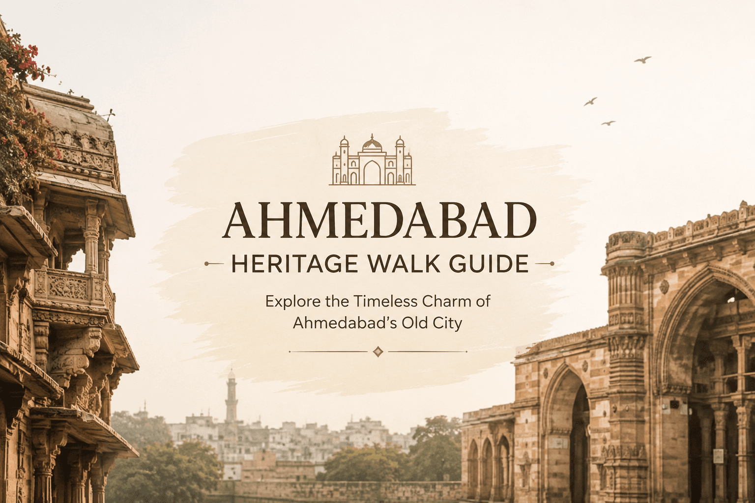 Ahmedabad Heritage Walk Guide